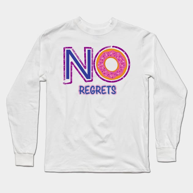 Donuts-No Regrets! Long Sleeve T-Shirt by Creasorz
